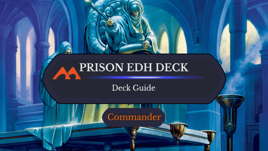 Grand Arbiter Augustin IV Prison Commander Deck Guide