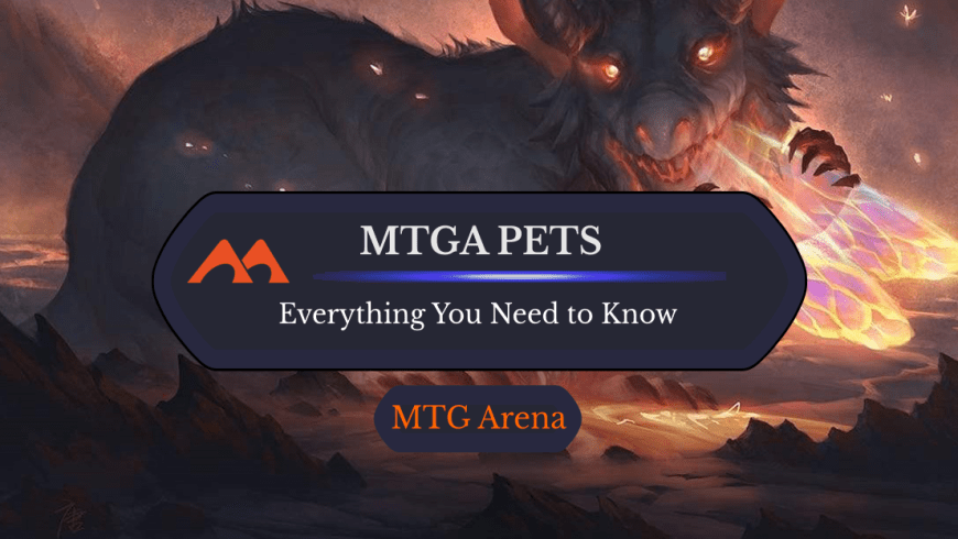 Here’s Everything You Need to Know About Pets on MTGA