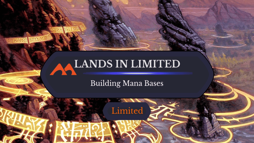 Limited Mana Bases: How to Determine Your Lands for Draft and Sealed