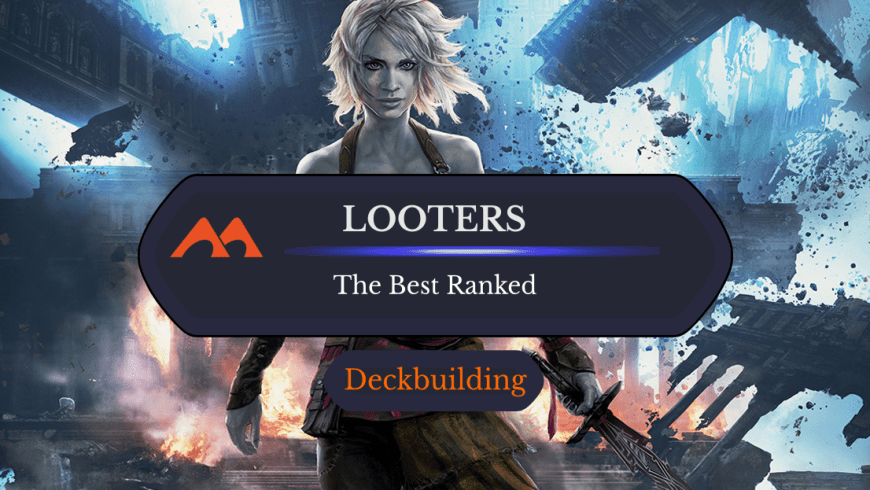 The 45 Best Looters in Magic