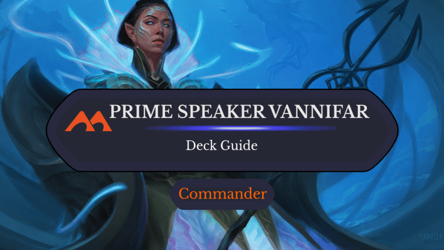 Prime Speaker Vannifar Commander Deck Guide