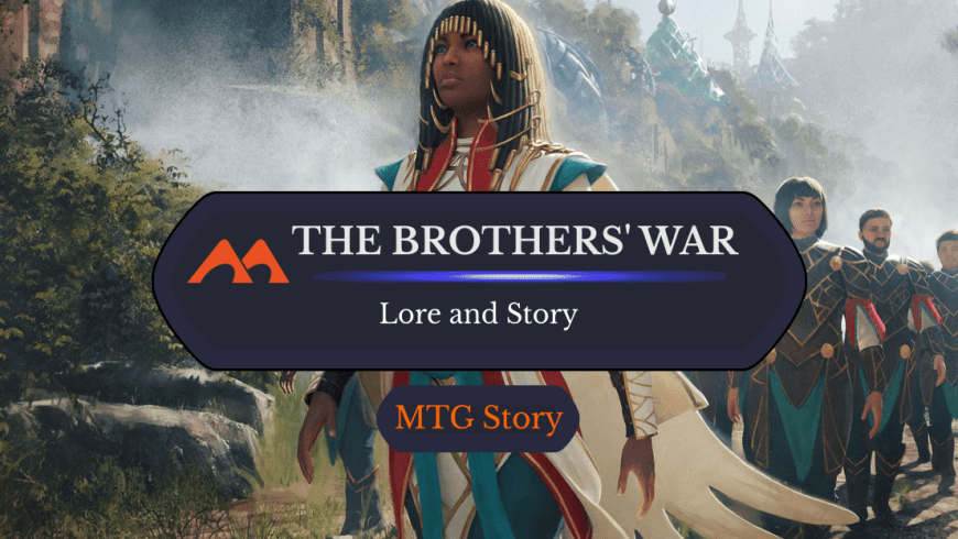 The Brothers’ War Lore & Story Summary