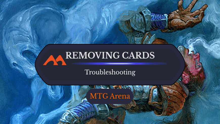 Here’s How to Fix the MTG Arena Can’t Remove Card from Deck Error