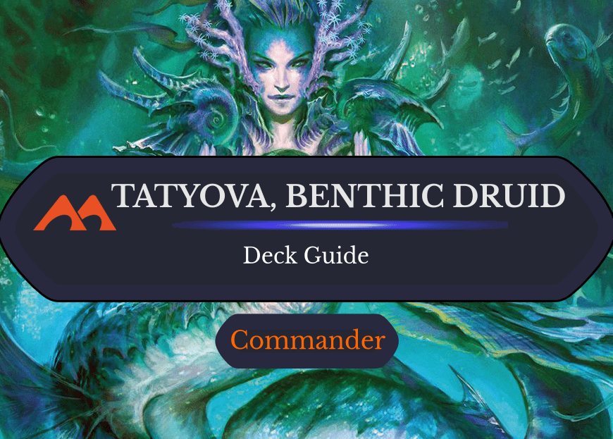 Tatyova, Benthic Druid Commander Deck Guide