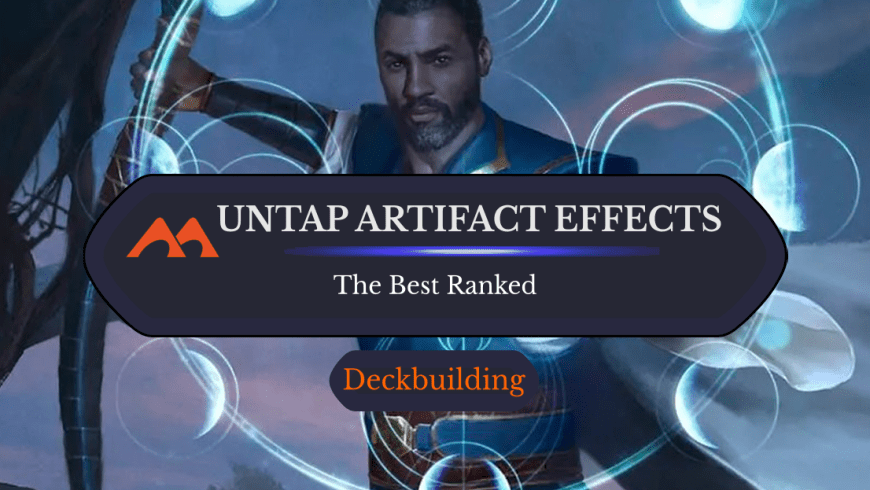 All 27 Untap Artifact Effects in Magic Ranked