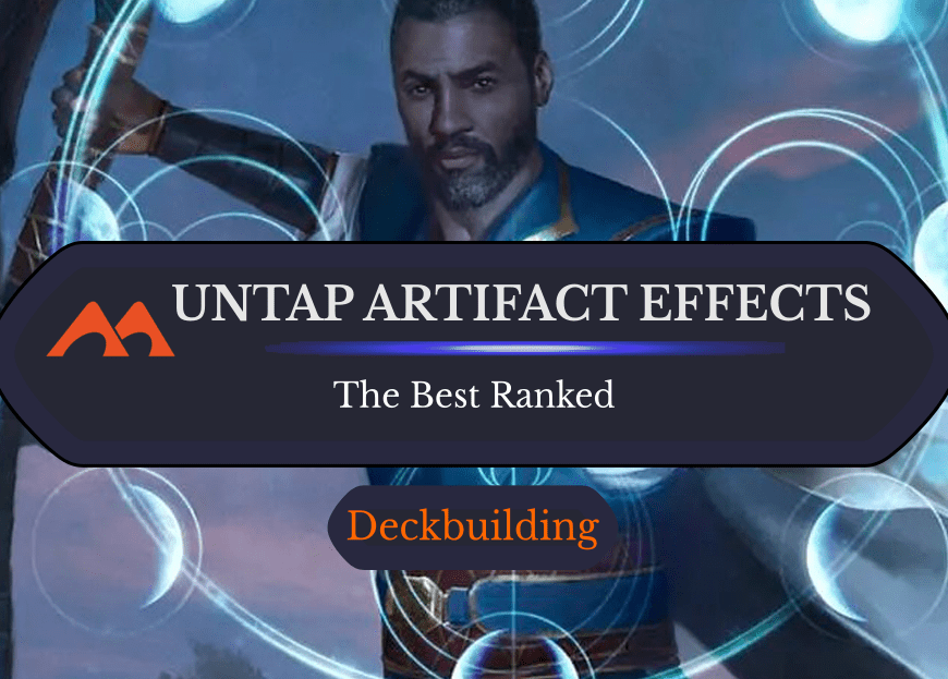 All 26 Untap Artifact Effects in Magic Ranked