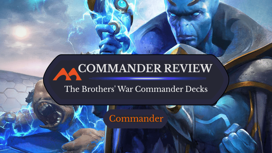 The Brothers’ War Commander Decks: Are They Worth It?