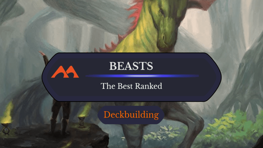 The 38 Best Beasts in Magic