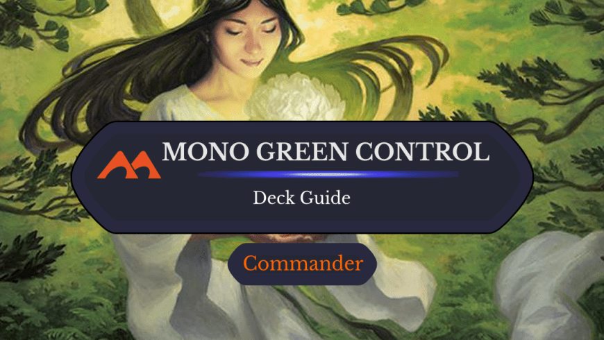 Mono Green Control Commander Deck Guide