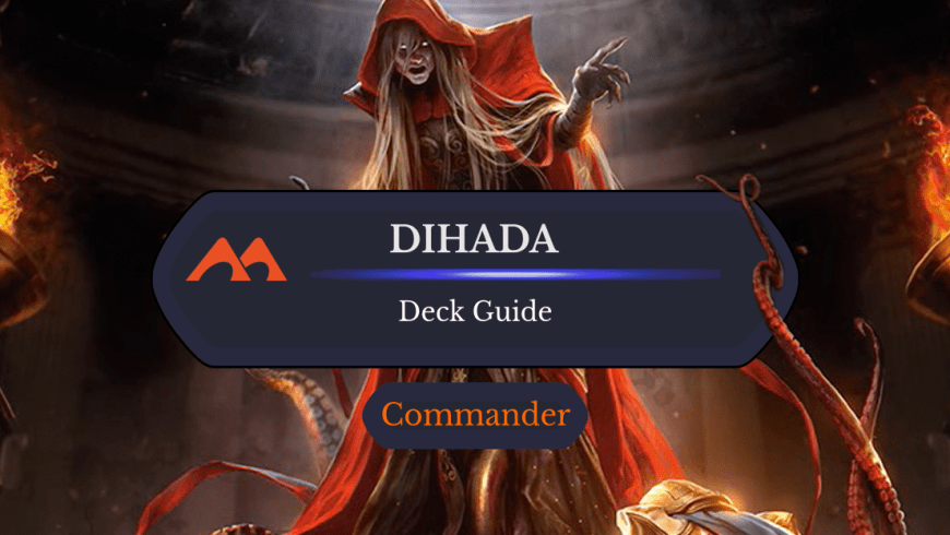 Dihada, Binder of Wills Commander Deck Guide