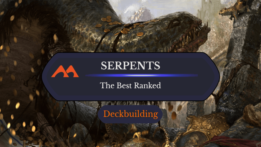 The 39 Best Serpents in Magic