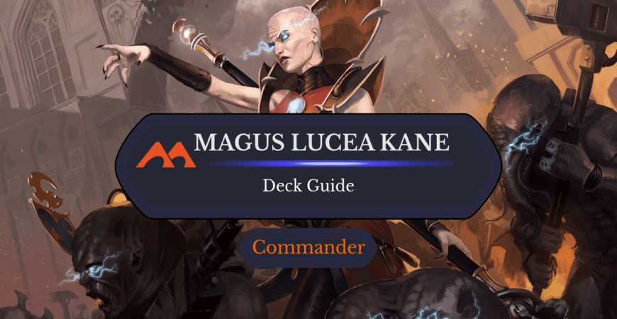 Magus Lucea Kane Commander Deck Guide - Draftsim