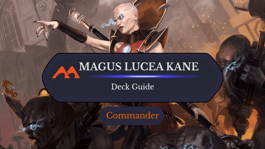 Magus Lucea Kane Commander Deck Guide