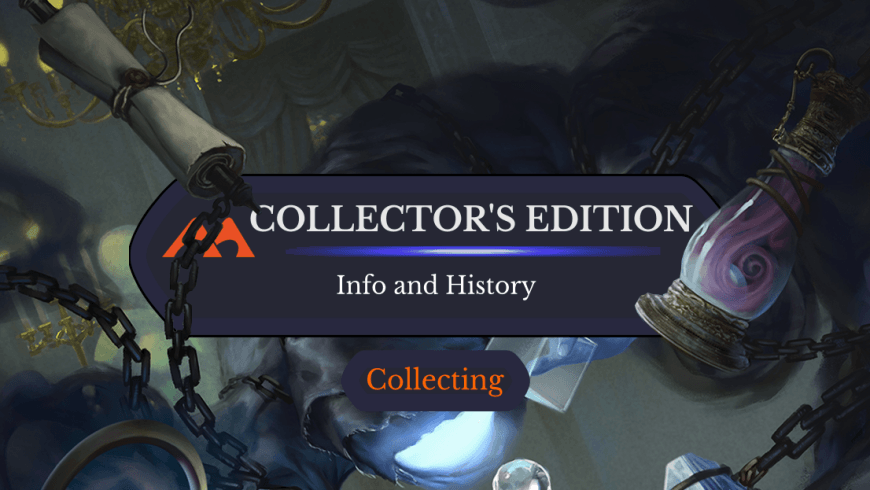 Everything You Need to Know About Collector’s Edition in MTG