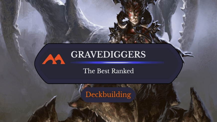 The 30 Best Gravediggers in Magic