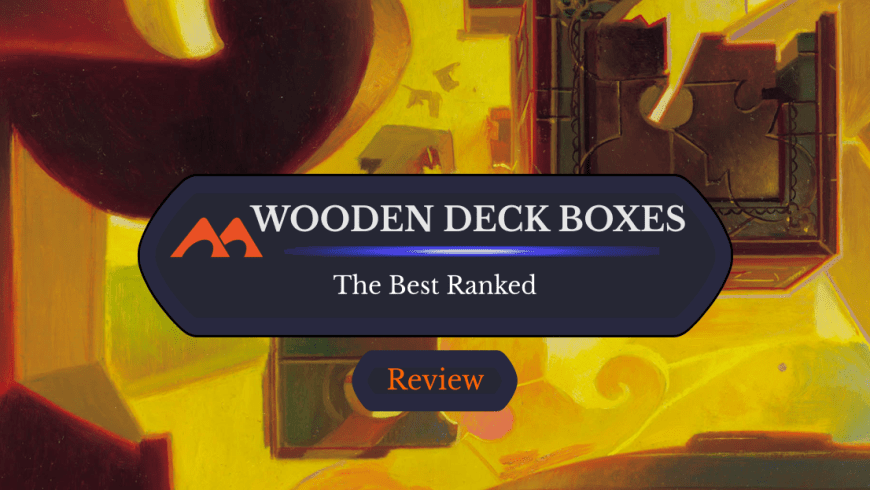 What’s the Best Wooden Deck Box for Magic?