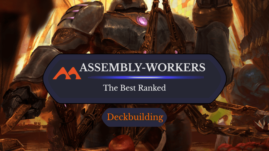 All 16 Assembly-Worker Cards in Magic Ranked