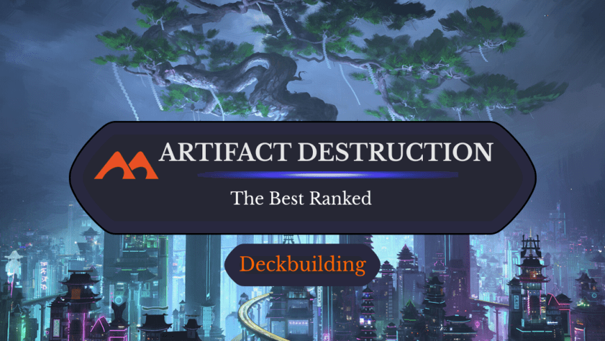 The 40 Best Destroy Artifact Cards in Magic