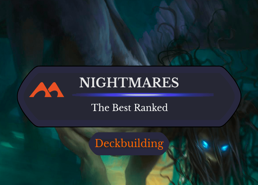 The 33 Best Nightmares in Magic