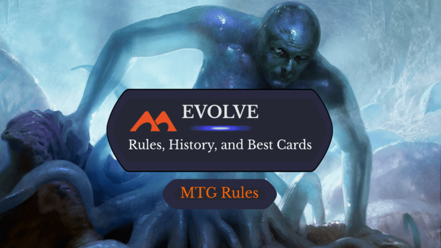 Evolve in MTG: Rules, History, and Best Cards