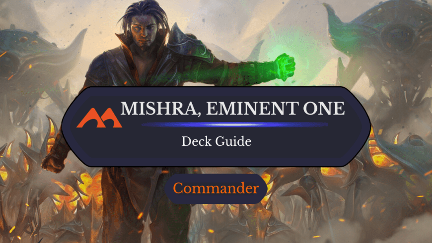 Mishra, Eminent One Commander Deck Guide