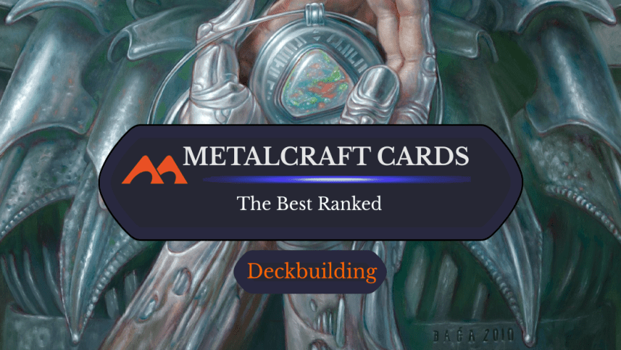 The 30 Best Metalcraft Cards in Magic