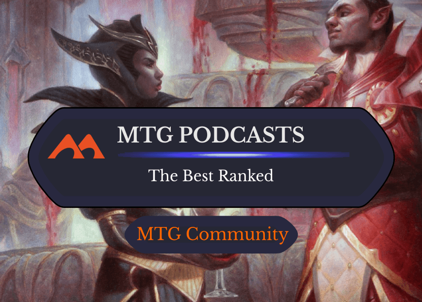 The 23 Best Podcasts in Magic: the Gathering
