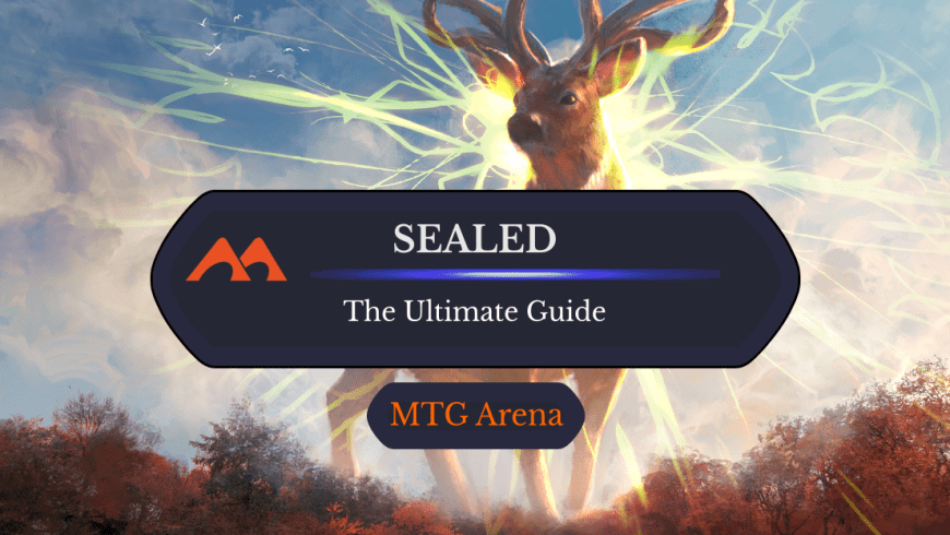 The Ultimate Guide to MTG Arena Sealed Deck