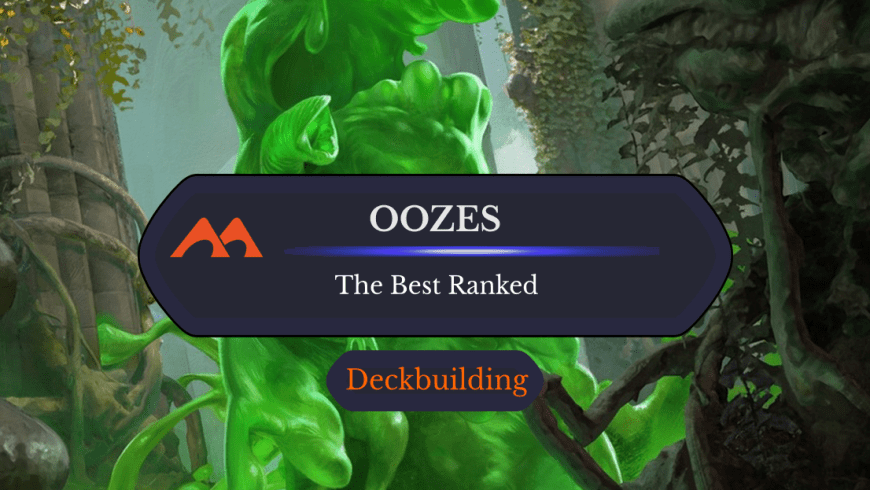 All 42 Oozes in Magic Ranked
