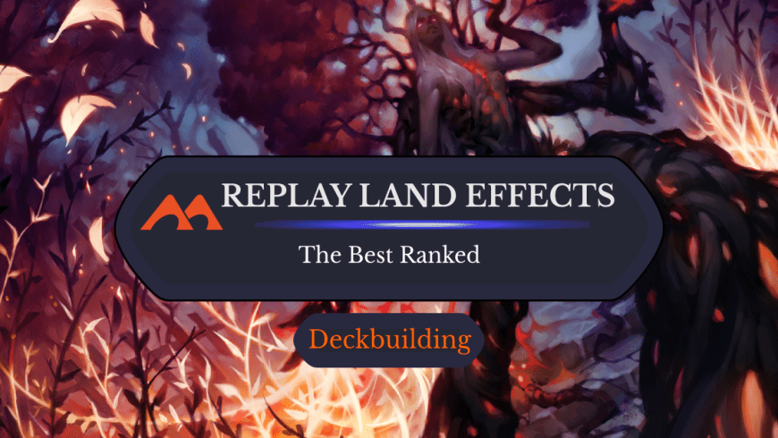 The 30 Best Replay Land Effects in Magic