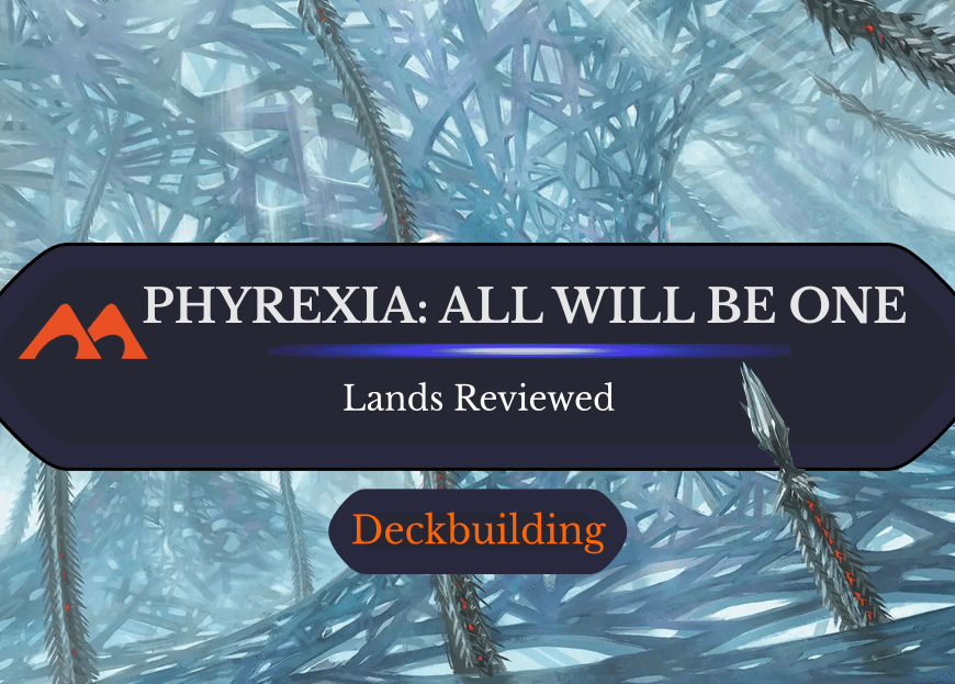 Phyrexia: All Will Be One Land Review: Duals, Full-Art Basics, and More