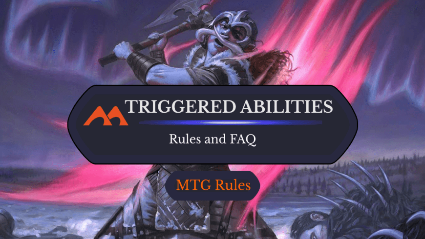 Everything You Need to Know About Triggered Abilities in Magic