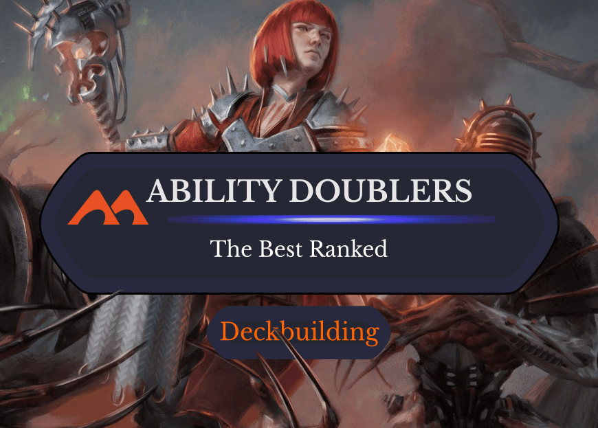 The 32 Best Triggered and Activated Ability Doublers in Magic Ranked