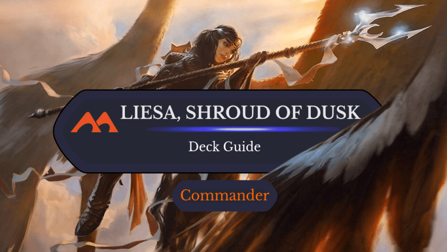Liesa, Shroud of Dusk Commander Deck Guide