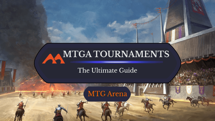 The Ultimate Guide to Tournaments on MTG Arena