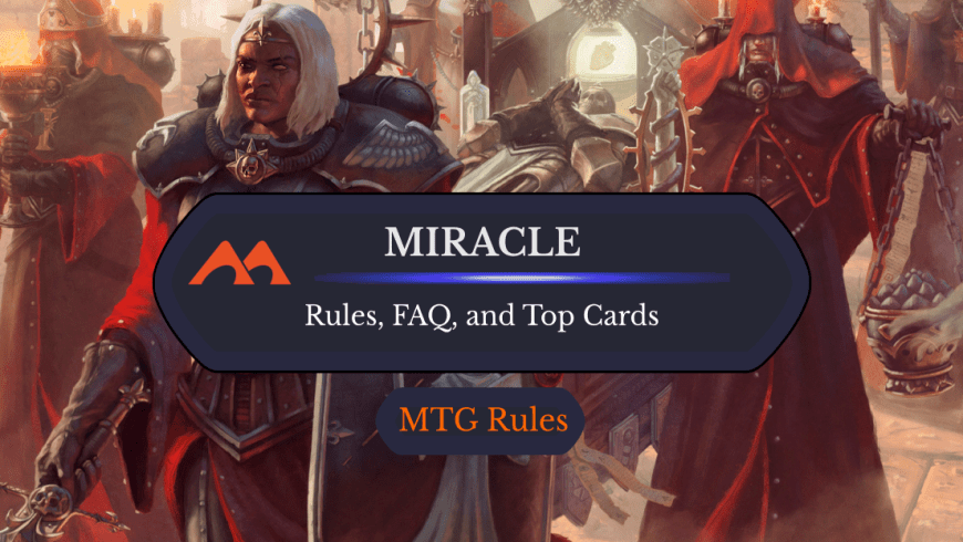 Miracle in MTG: Rules, History, and Best Cards