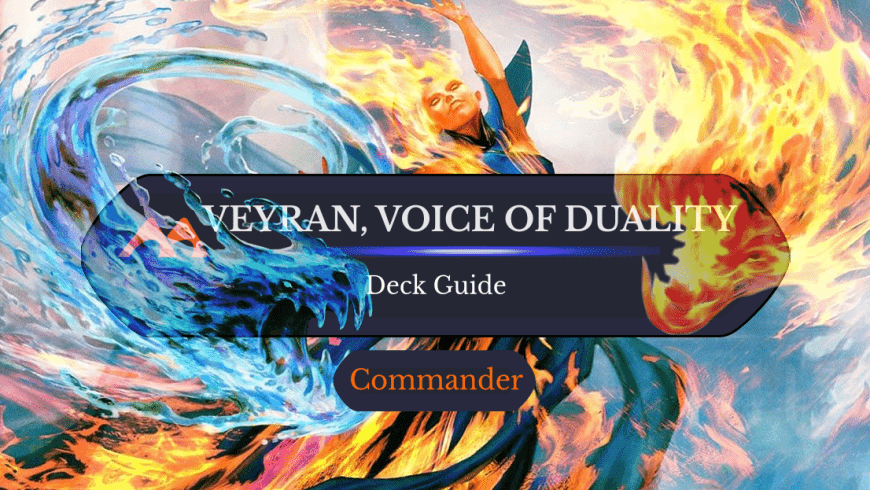 Veyran, Voice of Duality Commander Deck Guide