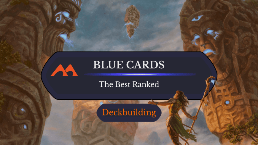 The 35 Best Blue Cards in Magic Ranked