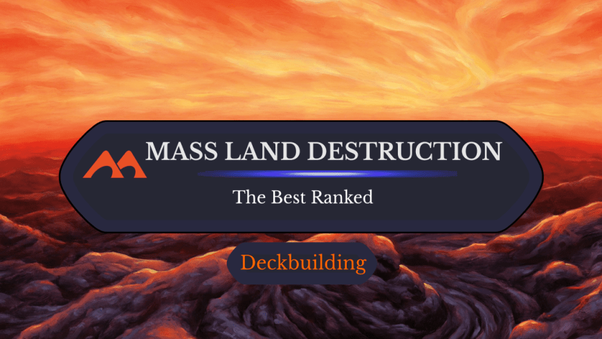 All 27 Mass Land Destruction in Magic Ranked