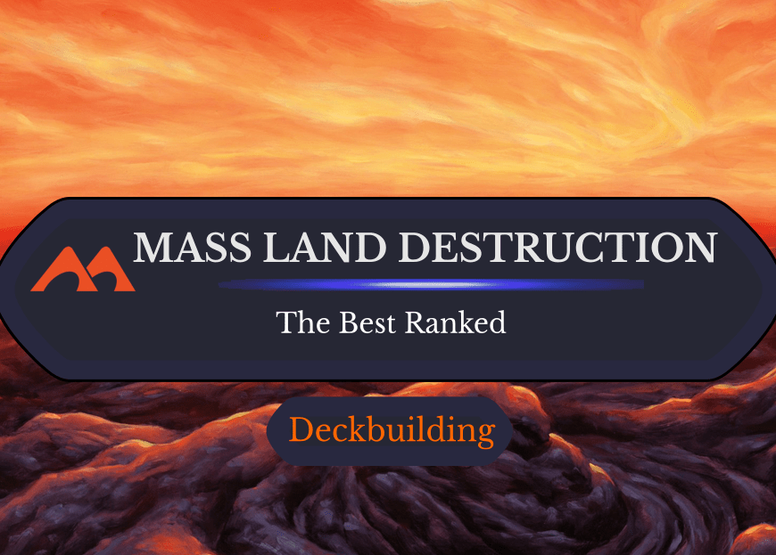 All 27 Mass Land Destruction in Magic Ranked