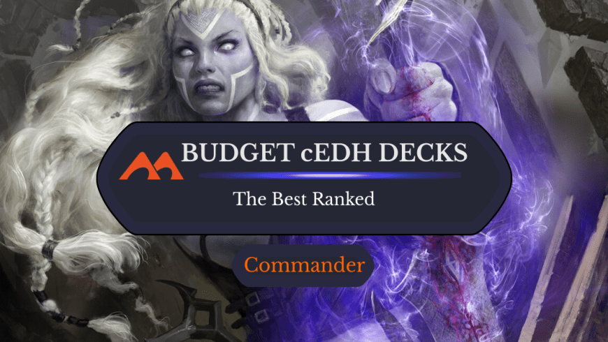 11 Great Budget cEDH Decks to Try Next (March 2023)