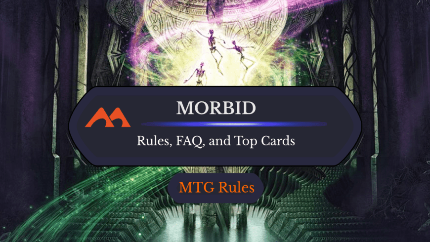 Morbid in MTG: Rules, History, and Best Cards
