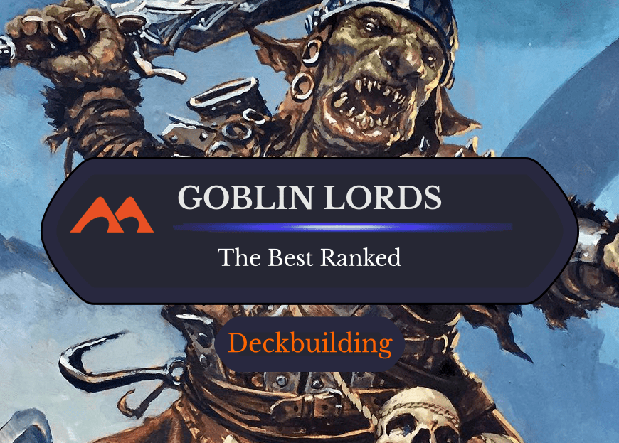 All 8 Goblin Lords in Magic Ranked