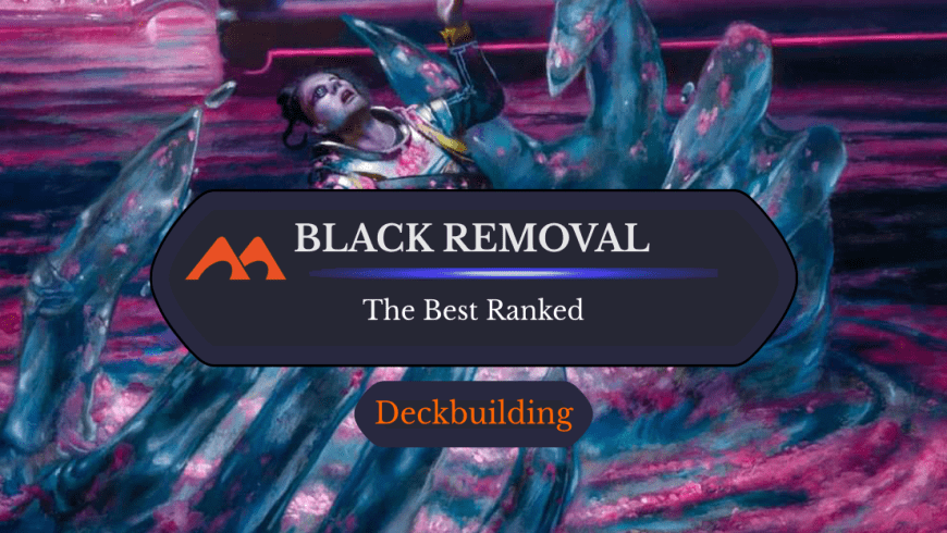 The 35 Best Black Removal Cards in Magic Ranked