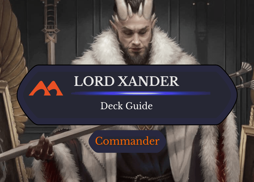 Lord Xander, the Collector Commander Deck Guide