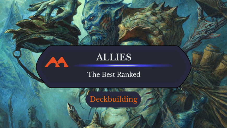 The 45 Best Allies in Magic Ranked