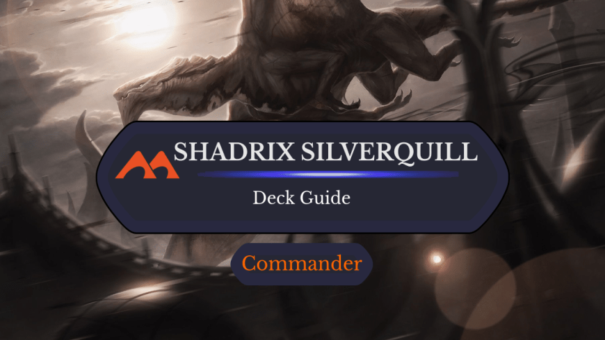 Shadrix Silverquill Commander Deck Guide