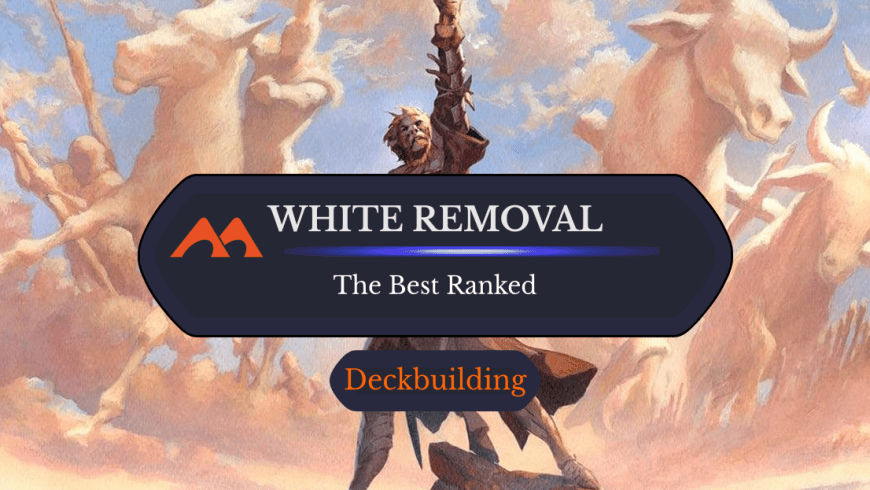 The 43 Best White Removal Cards in Magic Ranked