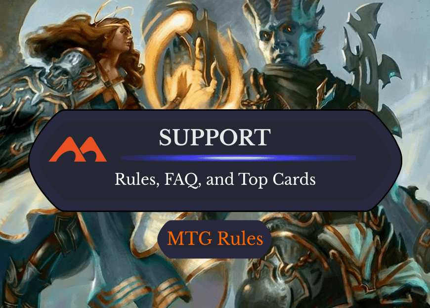 Support in MTG: Rules, History, and Best Cards