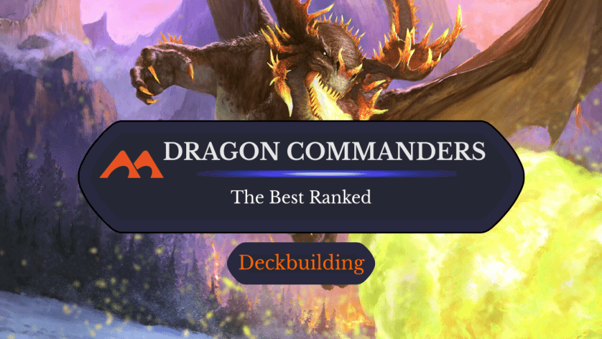The 29 Best Dragon Commanders in Magic Ranked
